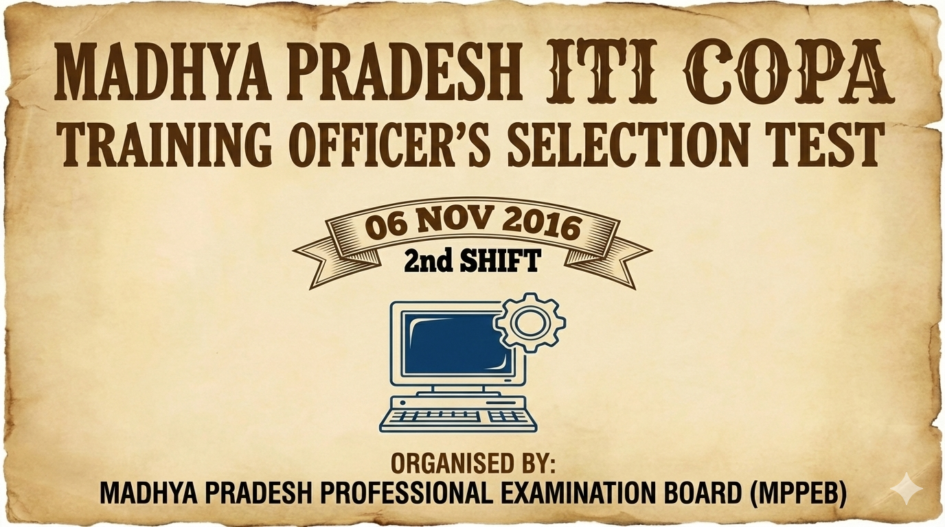 MP ITI COPA Training Officer’s Selection Test 06 Nov 2016 2nd Shift