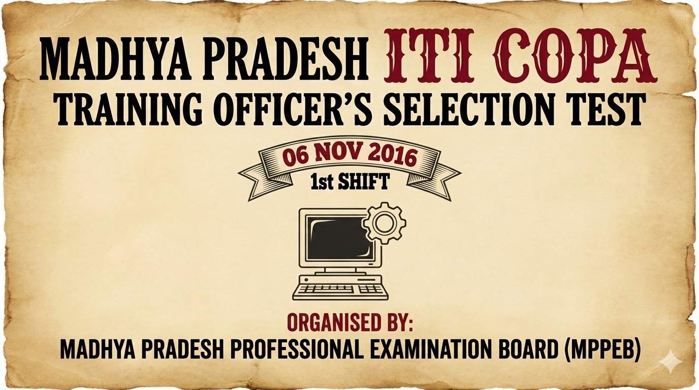MP ITI COPA Training Officer’s Selection Test 06 Nov 2016 1st Shift