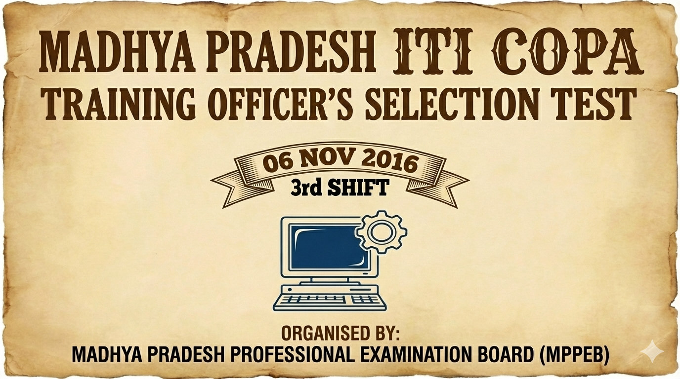 MP ITI COPA Training Officer’s Selection Test 06 Nov 2016 3rd Shift